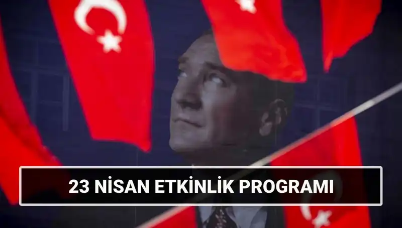 2025 23 Nisan Bayramı Etkinlikleriyle Çocuklar Şenlenecek!