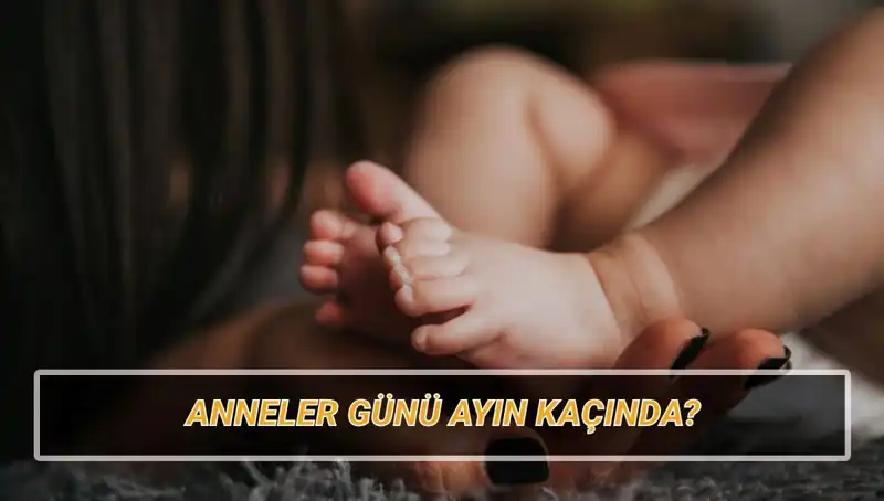 2025’te Anneler Günü Ne Zaman? Tarih ve Anlamı